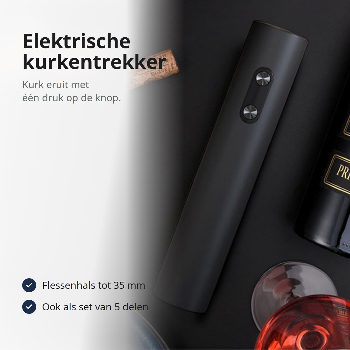 Elektrische kurkentrekker naast een wijnfles en twee kurken op een donkere achtergrond, met de tekst: flessenhals tot 35 mm, ook als set van 5 delen